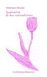 Title: Inspiration de mes contradictions, Author: Véronique Sélesse