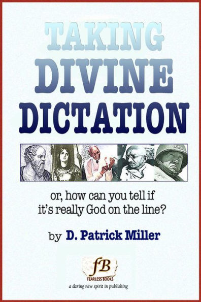 Taking Divine Dictation: or, how can you tell if it's really God on the line?