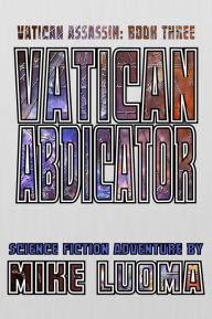 Title: Vatican Abdicator, Author: Mike Luoma