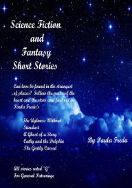 Title: Science Fiction and Fantasy Short Stories, Author: Paula Freda