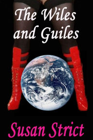 Title: The Wiles and Guiles, Author: Susan Strict