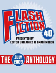 Title: Flash Fiction 40 Anthology - July 2009, Author: Flash Fiction 40