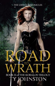 Title: Road to Wrath (Book II of the Kobalos trilogy), Author: Ty Johnston