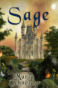 Title: Sage: Tales from a Magical Kingdom, Author: Maria E. Schneider