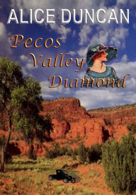 Title: Pecos Valley Diamond, Author: Alice Duncan