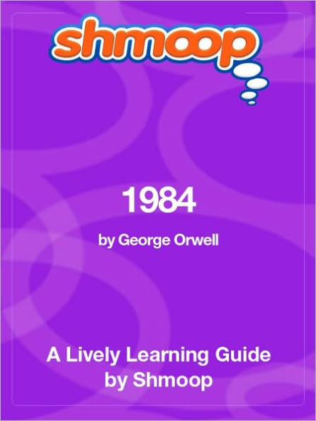 1984 - Shmoop Learning Guide