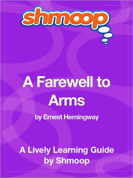 A Farewell to Arms - Shmoop Learning Guide
