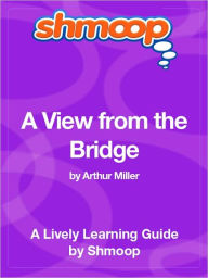 Title: A View from the Bridge - Shmoop Learning Guide, Author: Shmoop