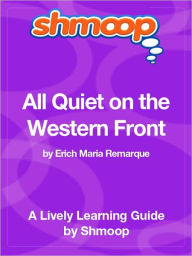 Title: All Quiet on the Western Front - Shmoop Learning Guide, Author: Shmoop