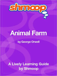 Title: Animal Farm - Shmoop Learning Guide, Author: Shmoop