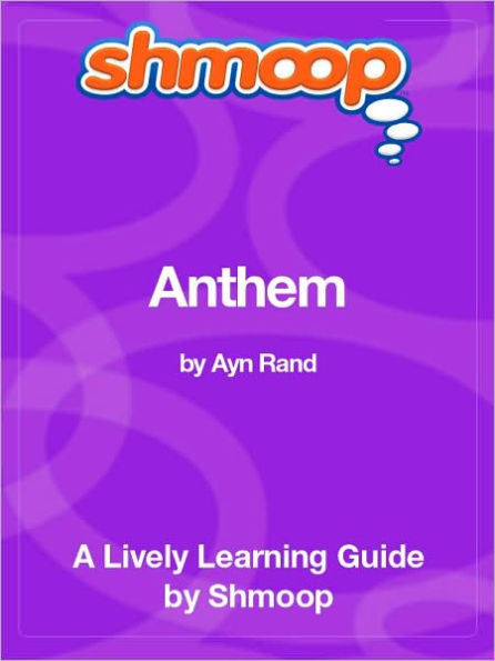 Anthem - Shmoop Learning Guide