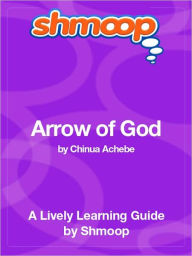 Title: Arrow of God - Shmoop Learning Guide, Author: Shmoop