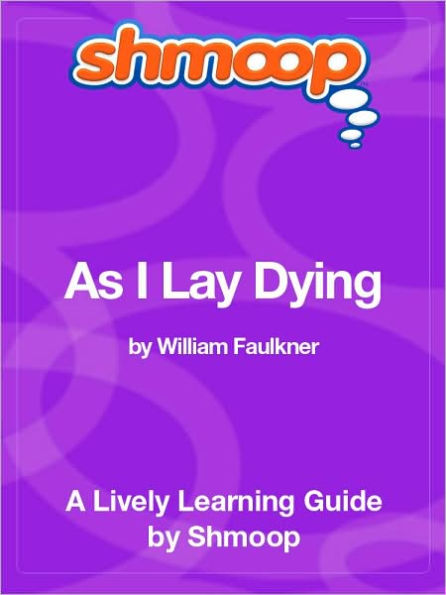 As I Lay Dying: Shmoop Learning Guide