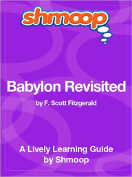 Title: Babylon Revisited - Shmoop Learning Guide, Author: Shmoop