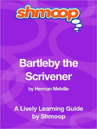 Title: Bartleby the Scrivener - Shmoop Learning Guide, Author: Shmoop