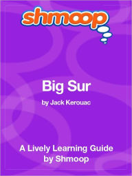 Title: Big Sur - Shmoop Learning Guide, Author: Shmoop