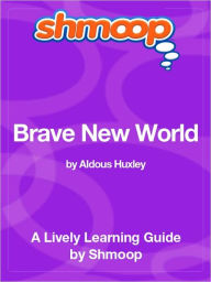 Title: Brave New World - Shmoop Learning Guide, Author: Shmoop