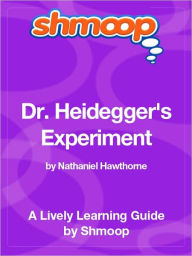 Title: Dr. Heidegger's Experiment - Shmoop Learning Guide, Author: Shmoop