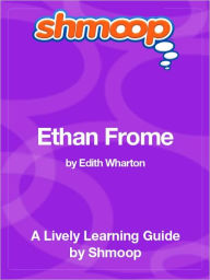 Title: Ethan Frome - Shmoop Learning Guide, Author: Shmoop