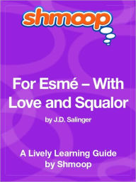 Title: For Esme, with Love and Squalor - Shmoop Learning Guide, Author: Shmoop