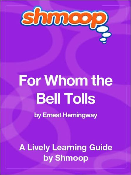 For Whom the Bell Tolls - Shmoop Learning Guide