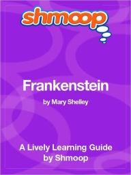 Title: Frankenstein - Shmoop Learning Guide, Author: Shmoop