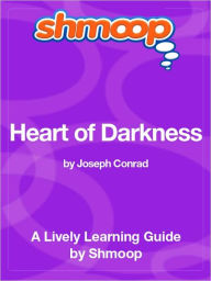 Title: Heart of Darkness - Shmoop Learning Guide, Author: Shmoop