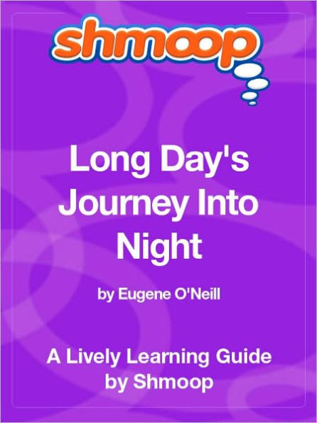 Long Day's Journey into Night - Shmoop Learning Guide