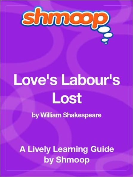 Love's Labour's Lost - Shmoop Learning Guide