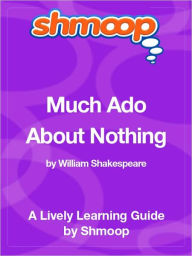 Title: Much Ado about Nothing - Shmoop Learning Guide, Author: Shmoop