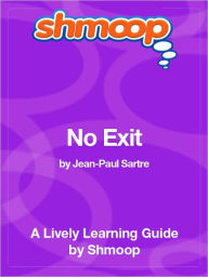 Title: No Exit - Shmoop Learning Guide, Author: Shmoop