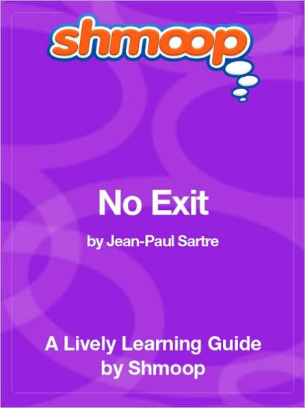 No Exit - Shmoop Learning Guide