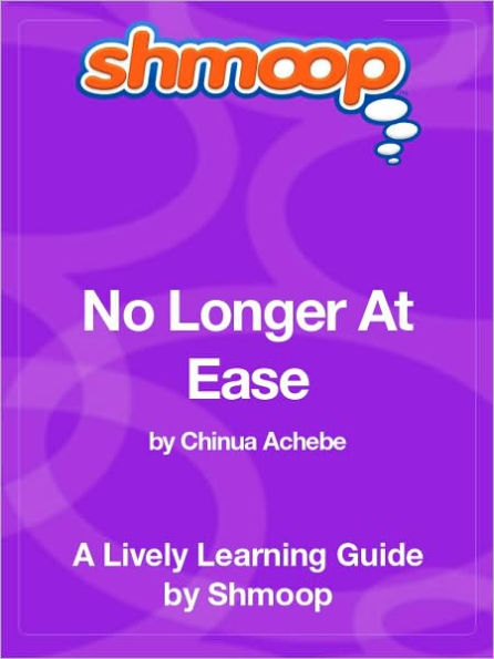 No Longer at Ease - Shmoop Learning Guide