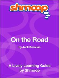 Title: On the Road - Shmoop Learning Guide, Author: Shmoop