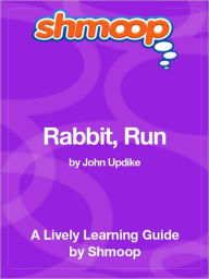 Title: Rabbit, Run - Shmoop Learning Guide, Author: Shmoop