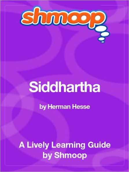 Siddhartha - Shmoop Learning Guide