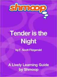 Title: Tender Is the Night - Shmoop Learning Guide, Author: Shmoop