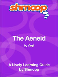 Title: The Aeneid - Shmoop Learning Guide, Author: Shmoop