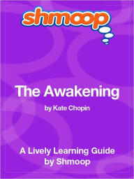 Title: The Awakening - Shmoop Learning Guide, Author: Shmoop