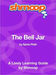 Title: The Bell Jar - Shmoop Learning Guide, Author: Shmoop