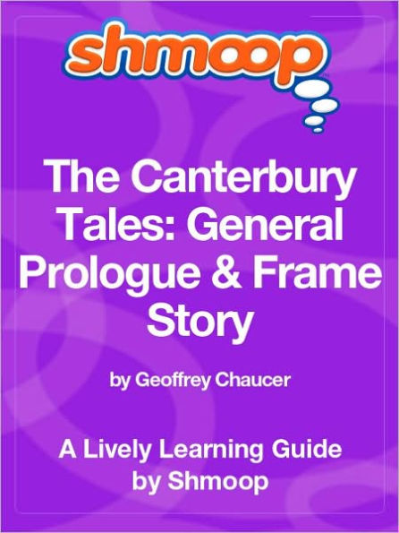 The Canterbury Tales; General Prologue & Frame Story - Shmoop Learning Guide