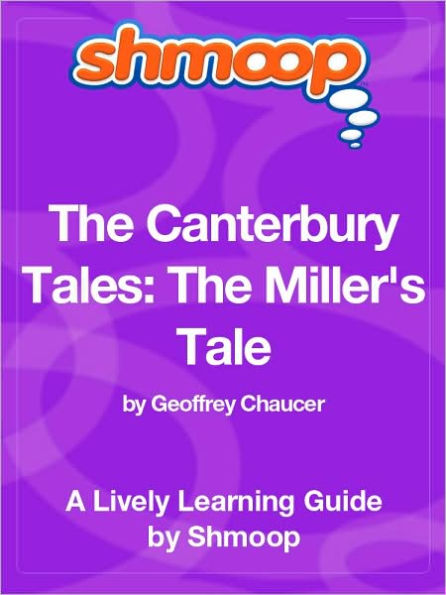 The Canterbury Tales; The Miller's Tale - Shmoop Learning Guide