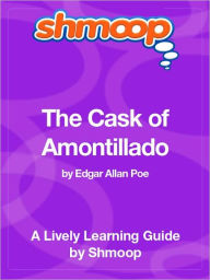 Title: The Cask of Amontillado - Shmoop Learning Guide, Author: Shmoop