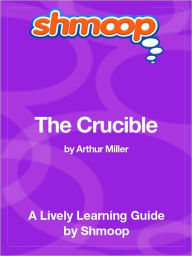 Title: The Crucible - Shmoop Learning Guide, Author: Shmoop