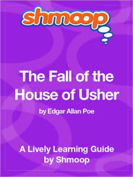 Title: The Fall of the House of Usher - Shmoop Learning Guide, Author: Shmoop