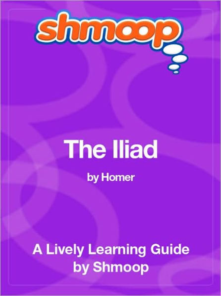 The Iliad - Shmoop Learning Guide