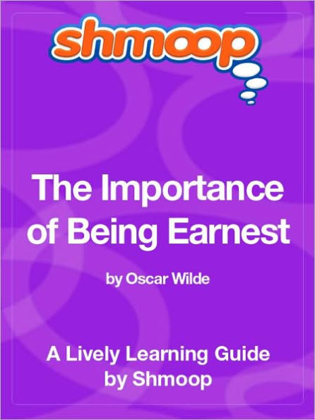 The Importance of Being Earnest - Shmoop Learning Guide