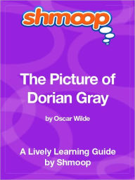 Title: The Picture of Dorian Gray - Shmoop Learning Guide, Author: Shmoop