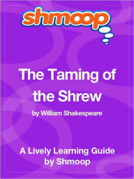 Title: The Taming of the Shrew - Shmoop Learning Guide, Author: Shmoop