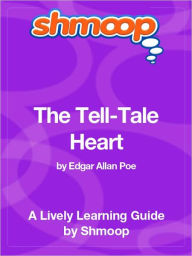 Title: The Tell-Tale Heart - Shmoop Learning Guide, Author: Shmoop